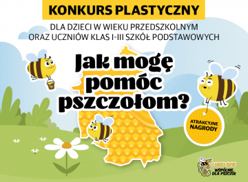 Powiększ obraz: Konkurs plastyczny - "Jak mogę pomóc pszczołom"